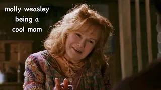 molly weasley being a cool mom