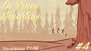 Os Pines Imortais #4 (Fandublado PT/BR)