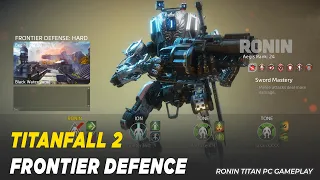 Slicing Titans in 2023. A TITANFALL 2 Frontier Defence [HARD] Gameplay (Ronin Titan) - PC