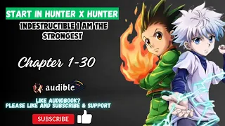 Chapter 1-30 : Start in Hunter X Hunter: Indestructible I Am the Strongest