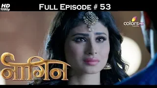 Naagin - Full Episode 53 - With English Subtitles