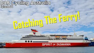 Catching The Ferry! // Bike Touring Australia Ep. 34