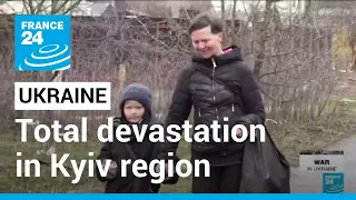 Ukraine: Residents returning to Kyiv region find total devastation • FRANCE 24 English