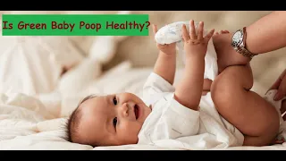 Is Green Baby Poop Healthy? Know the Reasons