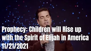 Prophecy: Children will Rise up with the Spirit of Elijah in America 11/21/2021 | Hank Kunneman