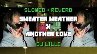 sweater weather x another love (slowed+reverb