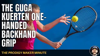 The Guga Kuerten One-Handed Backhand Grip - Prodigy Maker Minute