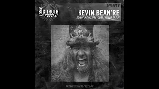 #6 - Kevin Bean're : Adventure Motorcyclist, Author, Mayor of Fun