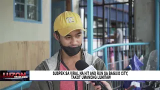 Suspek sa viral hit and run sa Baguio City, takot umanong lumitaw