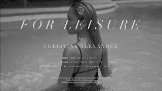 Christian Alexander - For Leisure (Official Video)