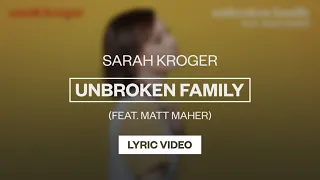 Sarah Kroger (featuring Matt Maher) - Unbroken Family | Lyric Video