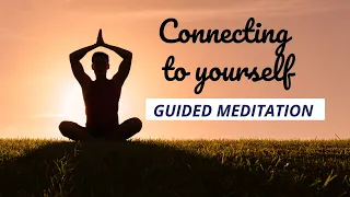Connecting to yourself~ Guided Meditation
