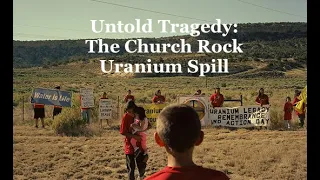 Untold Tragedy: The Church Rock Uranium Spill