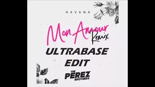 Havana - Mon Amour (UltraBase Edit ) (The Perez Brothers Remix)