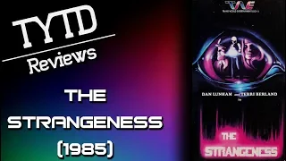 The Strangeness (1985) - TYTD Reviews