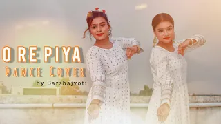 O re piya | Rahat Fateh Ali Khan | Aaja Nachle | Dance Cover | Barshajyoti