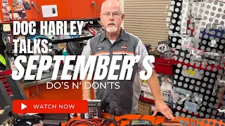 Doc Harley Talks: September's Do's n' Don'ts