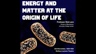 Energy and Matter at the Origin of Life | Professor Nick Lane | 23 Nov 2021