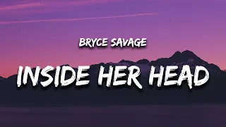 Bryce Savage - Inside Her Head (Lyrics) "and she lives inside of her head"