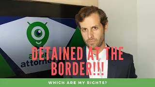 What Are My Rights (Detained at the Border)