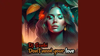 Don't Need Your Love (Extended)