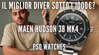 Il miglior DIVER sotto i 1000€? MAEN Hudson MK4 | PSQ Watches