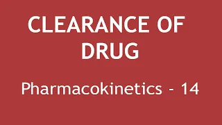 Clearance of Drug (Pharmacokinetics Part 14) | Dr. Shikha Parmar