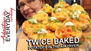 Air Fryer Twice Baked Potatoes are amazing!