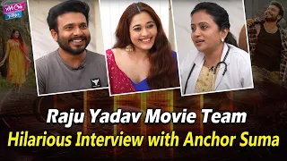 Raju Yadav Movie Team Hilarious Interview with Anchor Suma | Ankita Kharat | YOYO Cine Talkies