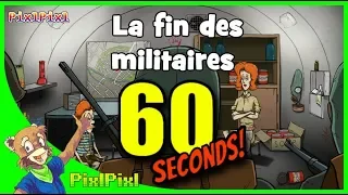 FIN DES MILITAIRES (60 SECONDS)