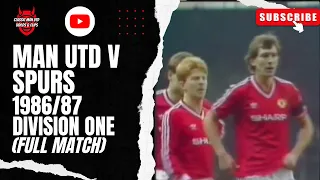 Man Utd v Spurs 1986/87 Division One (Full Match)