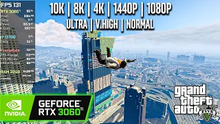 RTX 3060 Ti | GTA V - 10K, 8K, 4K, 1440p, 1080p - Ultra, Very High