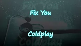 Fix You - Coldplay - Lyrics & Traductions