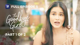 The Goodbye Girl | Episode 5 | Part 1 of 2 | IWantTFC Originals Playback