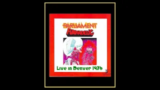 George Clinton/Parliament Funkadelic - Live in Denver 1976 (Complete Bootleg)