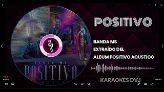 KARAOKE POSITIVO BANDA MS ACUSTICO