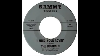 The Bushmen - I Need Your Lovin'