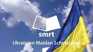 Ukrainian Maidan Students - Smrt Scholarship for students affected by the Maidan Square uprising