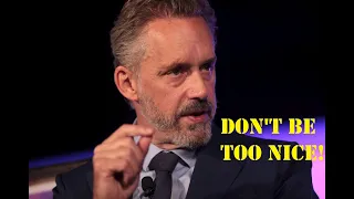 Jordan Peterson - Don't Be The Nice Guy Motivational Lessons of Life