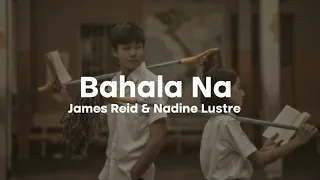 Bahala Na - James Reid & Nadine Lustre | Lyrics |