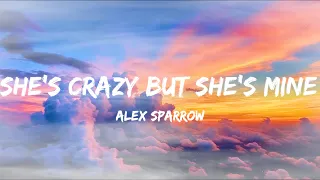 Alex Sparrow - She's Crazy But She's Mine (Speed Up TikTok Lyric Video)