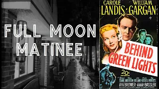 Full Moon Matinee presents BEHIND GREEN LIGHTS (1946). Carole Landis | Film Noir | Full Movie