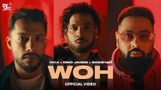 WOH (Official Video) - Ikka x Dino James x Badshah | Def Jam India | new song 2022