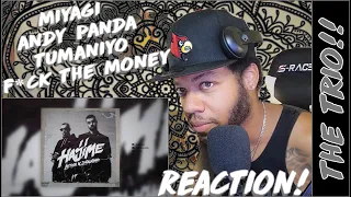 🖕🏽F*CK THE MONEY MAN!🖕🏽 | Miyagi & Эндшпиль feat. TumaniYO - Fuck the Money | REACTION!