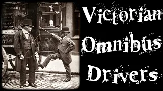 Victorian Omnibus Drivers (Street Life in 19th Century London)
