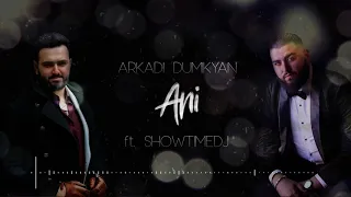 Arkadi Dumikyan - "ANI" feat. ShowtimeDJ  / Аркадий Думикян - АНИ