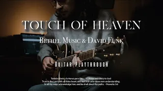 Touch Of Heaven | Bethel Music & David Funk | Guitar Playthrough