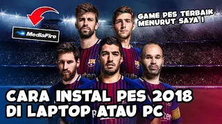 LENGKAP ! CARA INSTALL GAME PES 2018 DI LAPTOP ATAU PC | Gameplay dan Grafiknya Terbaik