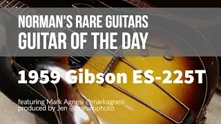 Norman's Rare Guitars - Guitar of the Day: 1959 Gibson ES-225T