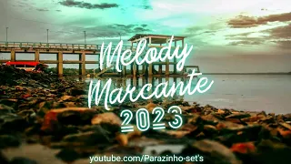 Melody marcante - 2023 - Sequência Top